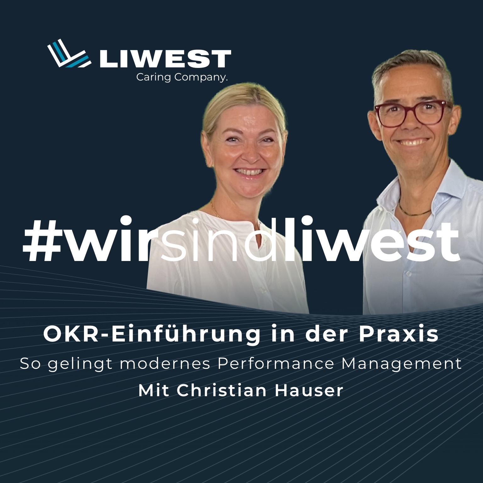 #wirsindliwest - der Podcast rund um die Arbeitswelt bei LIWEST